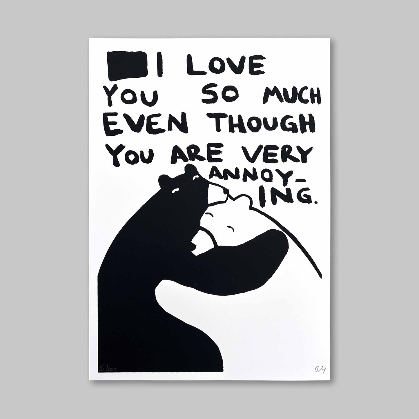 I LOVE YOU SO MUCH EVEN THOUGH YOU ARE VERY ANNOYING by Billy Murphy